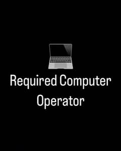 Required Computer Operator