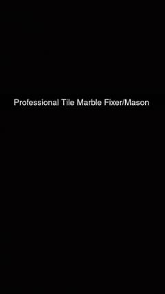 Professional Tile Marble Fixer/Mason 0