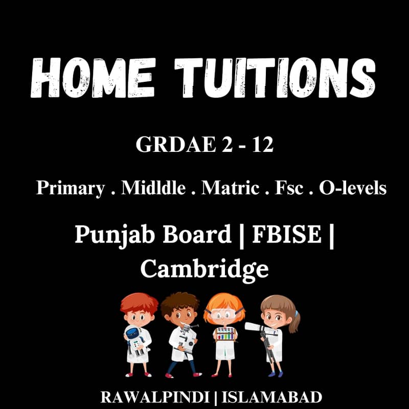 Home Tuitions | Grade 2 - 12 | Matric | Fsc | O-levels | Home Tutors 0
