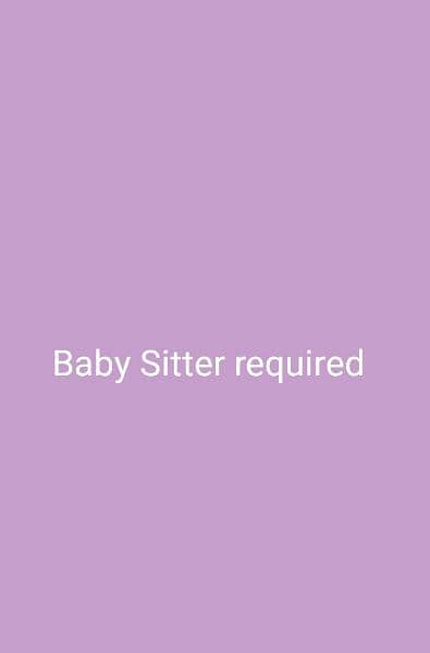 Need Baby siter 0