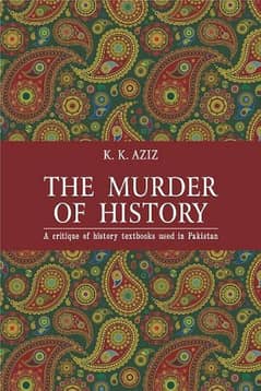 The Murder of History by K. k. Aziz