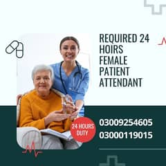 Patient Attendant Required 24 hour Urgent