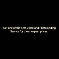 Photo and Video editing service available(For Youtube)