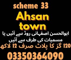Ahsan town scheme 33,plot 120 12 lac