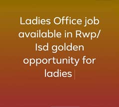 Ladies job available in Rwp/ islmbd office work Golden opportunity