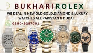 Bukhari Rolex Old Name in Dealing New Old Gold Used vintages Watches.