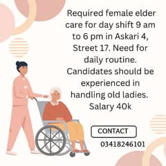 Required female patient elder care attendant for day shift 9 am to 6