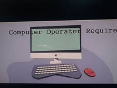 COMPUTER OPERATOR REQUIRED
