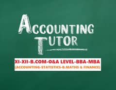ACCOUNTING TUTOR XI-XII-BECHLOR-MASTERS-O & A LEVEL