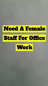 we need officebase female staff 0