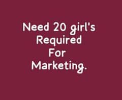 need girls for marketing 0