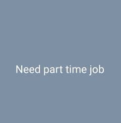 need part time job