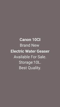 Canon 10CI Brand New Electric Geyser Available For Sale.