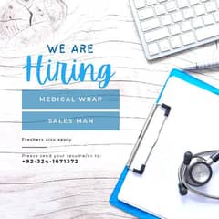 We are hiring Medical Wraps and sales man