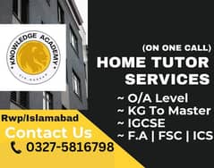 All areas Services, Home Tutor,Online,O/A level,IGCSE,ICS,FSC,Montes