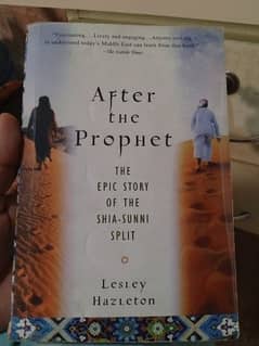 After the prophet The epic Story of the Shia-Sunni Split