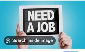I need a job in Islamabad area as in a house