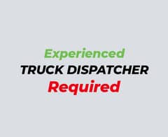 Experienced Truck Dispatchers Required