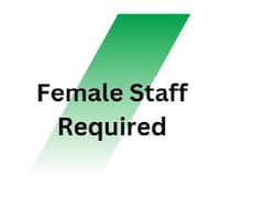 Urgently Required Female Staff