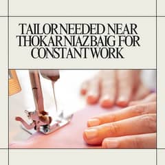tailor needed for constant work only if you live near thokar niaz baig