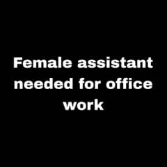 female assistant needed