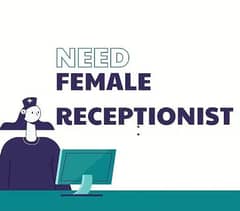 Female Receptionist Needed