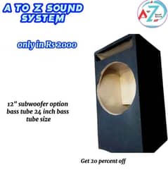 12 inch subwoofer option 
basstube size 24 inch