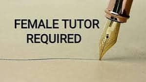 Female Home Tutor Required