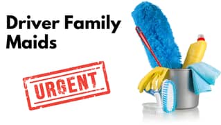 Driver Family and Maid Urgent Needed