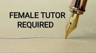 Female home tutor required.