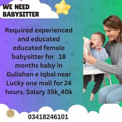 need experienced babysitter for 18 months baby in Gulishan e Iqbal