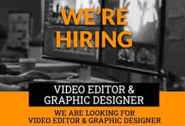 Need Video editor + Graphic designer