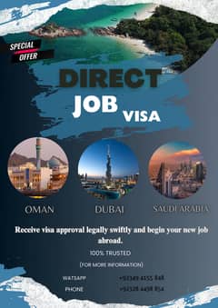 DIRECT JOB VISAS ( OMAN , DUBAI , SAUDI ARABIA ) 100% LEGAL