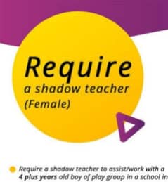 A Female Shadow Teacher/Tutor required for 4 years Autistic boy