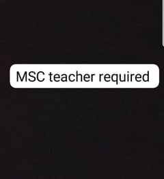 need MSC teacher specially MSC maths