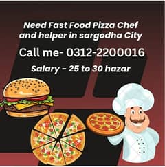 Fast Food Pizza Chef or Helper ki zarorat hai Sargodha main