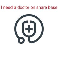 I need a doctor or lady doctor MBBS on share base 0