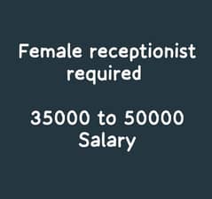 Female receptionist required