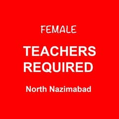 Female Teachers Required for Primary -North Nazimabad