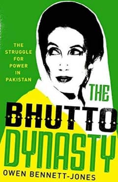 The Bhutto Dynasty: The Struggle For Power In Pakistan 0