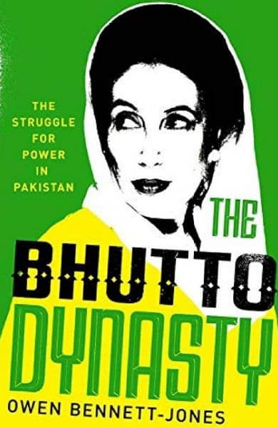 The Bhutto Dynasty: The Struggle For Power In Pakistan 0