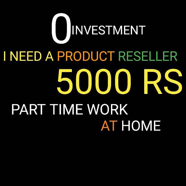 I need a reseller my products salary 5000 daily 0