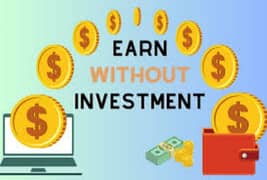 Earning without investment