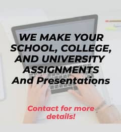 We make Assignments and Presentations