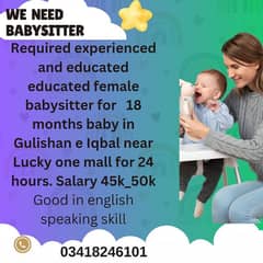 Need experienced & educated female babysitter  near Lucky one mall