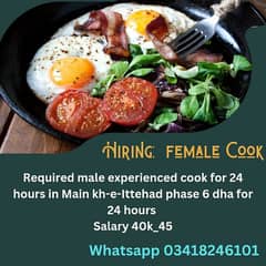 Required male experienced cook for 24 hours in phase 6 dha 0