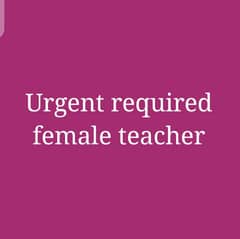 Lady teacher required urgently