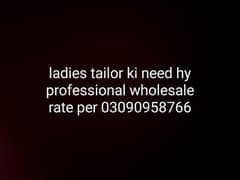 ladies tailor ki zrurat hai