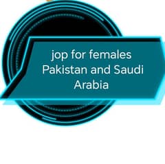 jop for females  Pakistan and Saudi Arabia