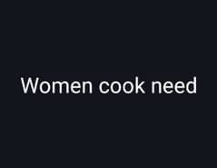 Need women cook for home work